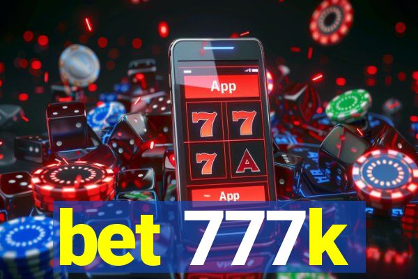 bet 777k